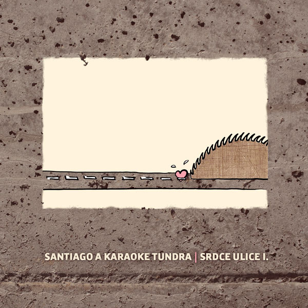 Santiago a Karaoke Tundra – Srdce ulice I.